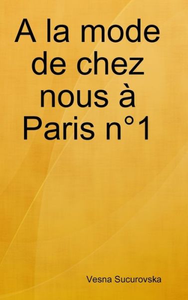 Cover for Vesna Sucurovska · La Mode De Chez Nous a Paris N1 (Book) (2017)