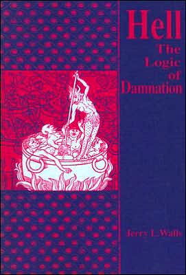 Cover for Jerry L. Walls · Hell: the Logic of Damnation - Library of Religious Philosophy (Paperback Book) [New edition] (1992)