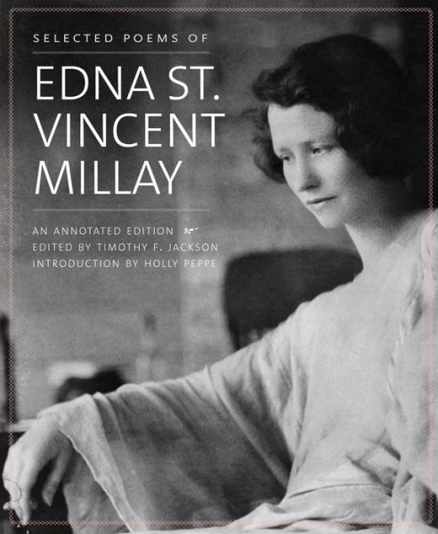 Cover for Edna St. Vincent Millay · Selected Poems of Edna St. Vincent Millay: An Annotated Edition (Gebundenes Buch) [Annotated edition] (2016)