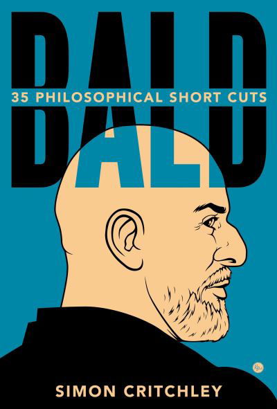 Bald: 35 Philosophical Short Cuts - Simon Critchley - Bücher - Yale University Press - 9780300255966 - 20. April 2021