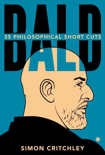 Cover for Simon Critchley · Bald: 35 Philosophical Short Cuts (Gebundenes Buch) (2021)