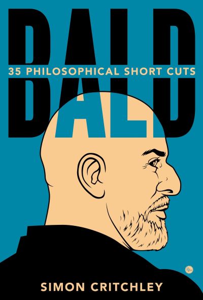 Bald: 35 Philosophical Short Cuts - Simon Critchley - Bøger - Yale University Press - 9780300255966 - 20. april 2021