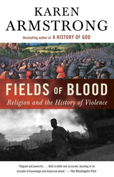 Cover for Karen Armstrong · Fields of Blood: Religion and the History of Violence (Paperback Bog) (2015)