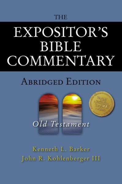 The Expositor's Bible Commentary - Abridged Edition: Old Testament - Expositor's Bible commentary - Kenneth L. Barker - Books - Zondervan - 9780310254966 - April 18, 2004