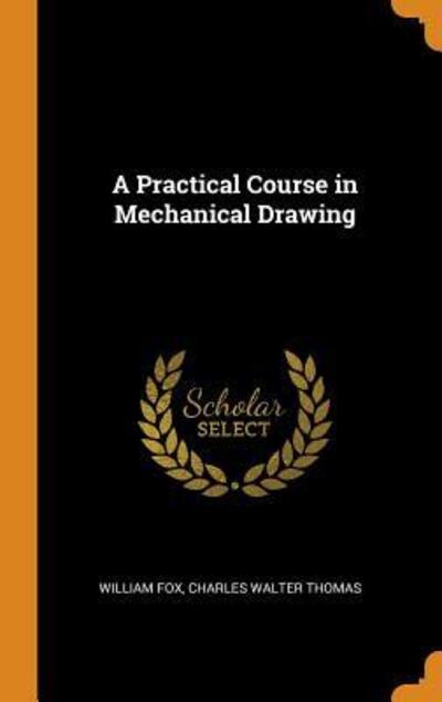 Cover for William Fox · A Practical Course in Mechanical Drawing (Hardcover Book) (2018)