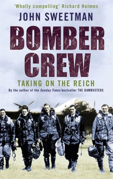 Cover for John Sweetman · Bomber Crew: Taking On the Reich (Paperback Book) (2005)