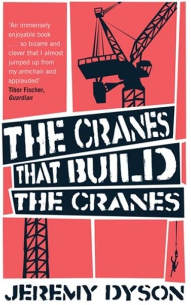 Cover for Jeremy Dyson · The Cranes That Build The Cranes (Paperback Book) (2010)
