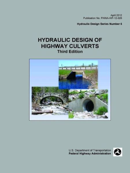 Hydraulic Design of Highway Culverts - U.S. Department of Transportation - Livros - Lulu.com - 9780359794966 - 16 de julho de 2019