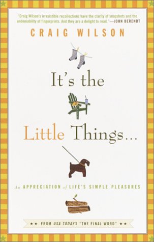 It's the Little Things . . .: An Appreciation of Life's Simple Pleasures - Craig Wilson - Books - Random House USA Inc - 9780375758966 - September 10, 2002