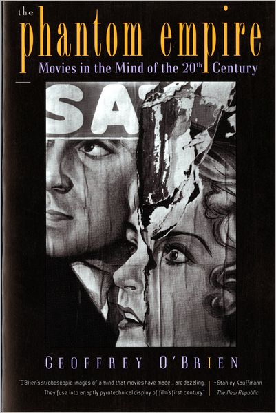 The Phantom Empire: Movies in the Mind of the Twentieth Century - Geoffrey O'Brien - Boeken - WW Norton & Co - 9780393312966 - 2 juli 1997