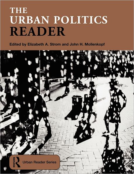 Cover for Elizabeth a Strom · The Urban Politics Reader - Routledge Urban Reader Series (Paperback Book) (2006)