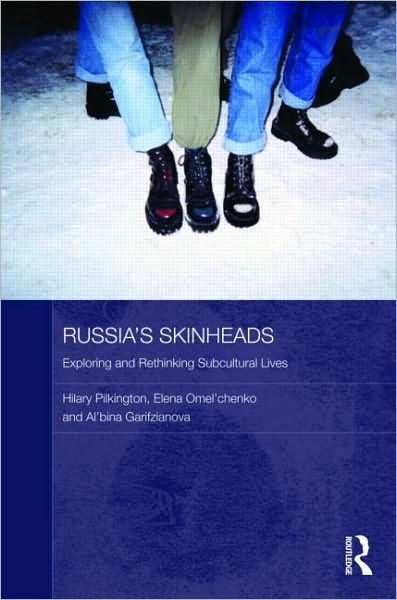 Cover for Pilkington, Hilary (University of Warwick, UK) · Russia's Skinheads: Exploring and Rethinking Subcultural Lives - Routledge Contemporary Russia and Eastern Europe Series (Hardcover Book) (2010)