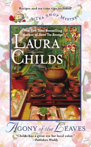 Agony of the Leaves - A Tea Shop Mystery - Laura Childs - Books - Penguin Putnam Inc - 9780425251966 - March 5, 2013