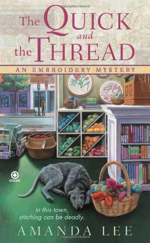 Cover for Amanda Lee · The Quick and the Thread: An Embroidery Mystery - Embroidery Mystery (Paperback Book) [Reprint edition] (2010)