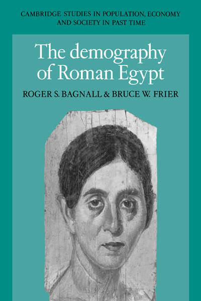 The Demography of Roman Egypt - Cambridge Studies in Population, Economy and Society in Past Time - Bagnall, Roger S. (Columbia University, New York) - Bücher - Cambridge University Press - 9780521025966 - 20. April 2006