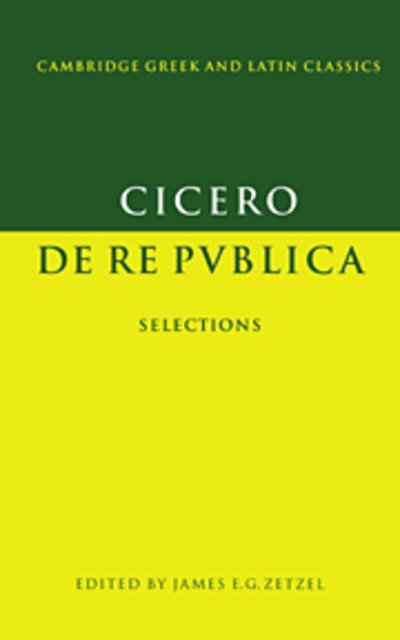Cover for Marcus Tullius Cicero · Cicero: De re publica: Selections - Cambridge Greek and Latin Classics (Paperback Book) (1995)