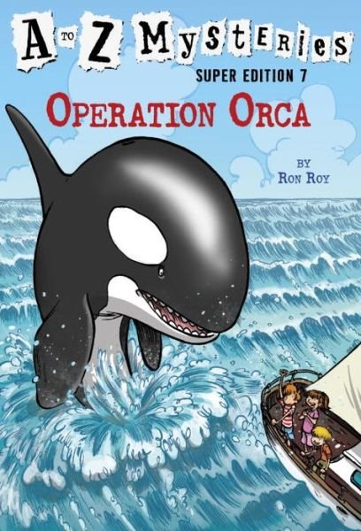 Cover for Ron Roy · A to Z Mysteries Super Edition #7: Operation Orca - A to Z Mysteries (Paperback Book) (2015)