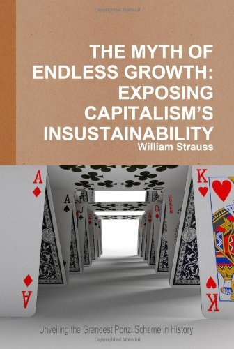 Cover for William Strauss · The Myth of Endless Growth: Exposing Capitalism's Insustainability (Gebundenes Buch) (2010)