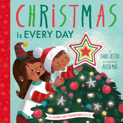 Cover for Isabel Otter · Christmas Is Every Day (Hardcover Book) (2020)