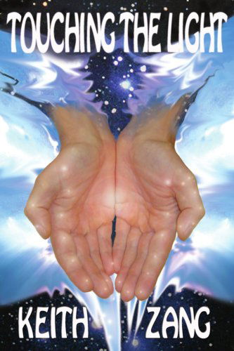 Cover for Keith Zang · Touching the Light (Paperback Book) (2005)