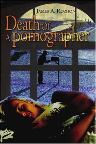 Cover for James Rozhon · Death of a Pornographer (Paperback Book) (2004)