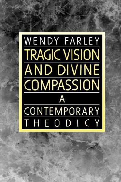 Cover for Wendy Farley · Tragic Vision and Divine Compassion: a Contemporary Theodicy (Paperback Book) [1st edition] (1990)