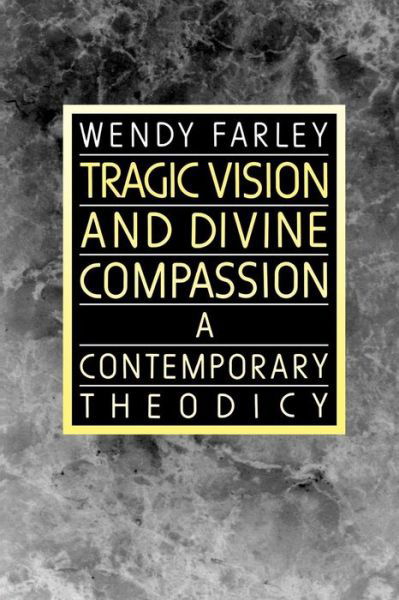 Cover for Wendy Farley · Tragic Vision and Divine Compassion: a Contemporary Theodicy (Taschenbuch) [1st edition] (1990)