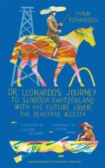 Cover for Maik Yohansen · Dr. Leonardo’s Journey to Sloboda Switzerland with His Future Lover, the Beautiful Alcesta - Harvard Library of Ukrainian Literature (Paperback Book) (2025)