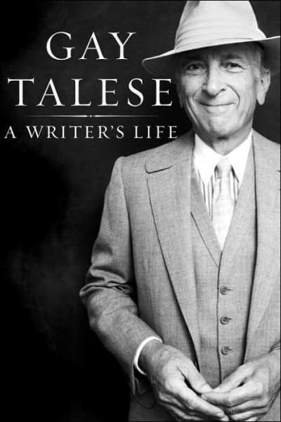 Cover for Gay Talese · A Writer's Life (Innbunden bok) [First edition] (2006)