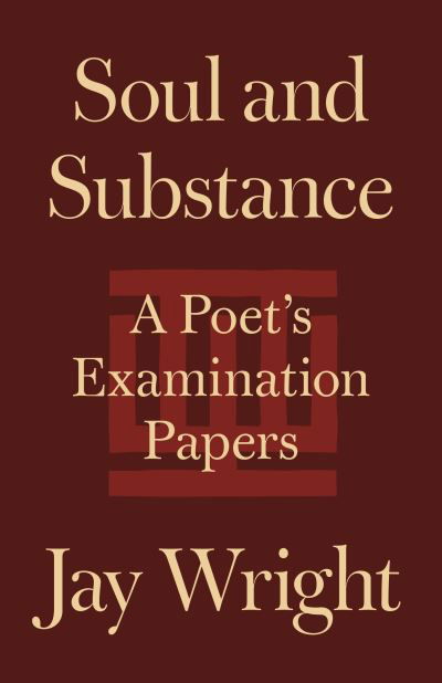 Cover for Jay Wright · Soul and Substance: A Poet's Examination Papers (Paperback Bog) (2023)