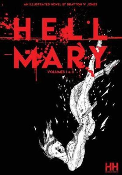 Cover for Drayton W Jones · Hell Mary Volumes I&amp;II (Pocketbok) (2018)