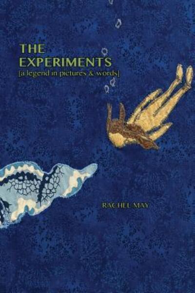 Cover for Rachel May · The Experiments (A Legend in Pictures &amp; Words) (Paperback Book) (2015)