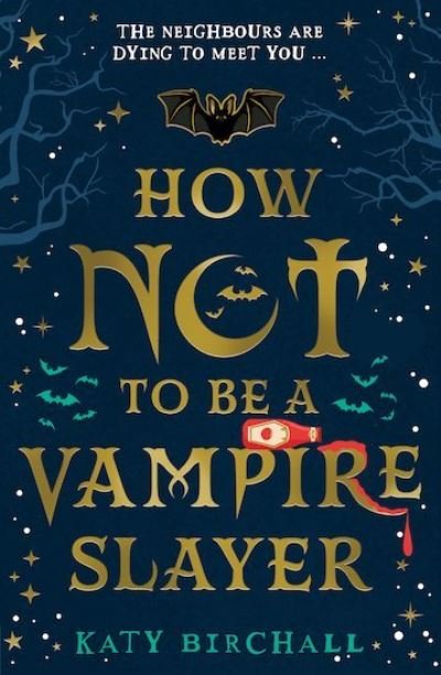 Cover for Katy Birchall · How Not To Be A Vampire Slayer (Paperback Book) (2021)