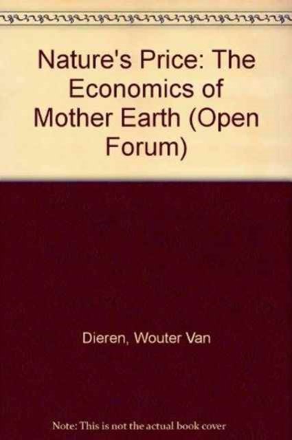 Nature's Price: Economics of Mother Earth - Open Forum S. - Wouter Van Dieren - Bücher - Marion Boyars Publishers Ltd - 9780714526966 - 1979