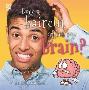 Cover for World Book · Does a Haircut Affect My Brain? World Book Answers Your Questions about the Brain and Head (Bog) (2022)