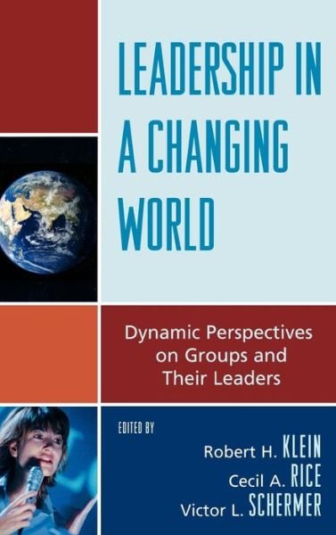 Cover for Robert Klein · Leadership in a Changing World: Dynamic Perspectives on Groups and Their Leaders (Gebundenes Buch) (2009)