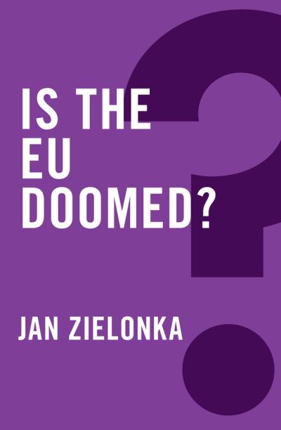 Cover for Jan Zielonka · Is the EU Doomed? - Global Futures (Hardcover Book) (2014)