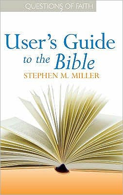 Cover for Stephen M Miller · User's Guide to the Bible - Questions of Faith (Paperback Book) [New edition] (2006)