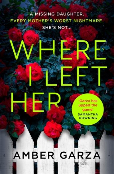 Cover for Amber Garza · Where I Left Her: The pulse-racing thriller about every parent's worst nightmare . . . (Paperback Book) (2021)