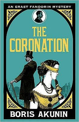 Cover for Boris Akunin · The Coronation: Erast Fandorin 7 - Erast Fandorin Mysteries (Paperback Book) [1. Painos] (2010)