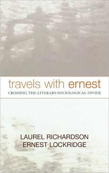 Cover for Laurel Richardson · Travels with Ernest: Crossing the Literary / Sociological Divide - Ethnographic Alternatives (Hardcover Book) (2004)