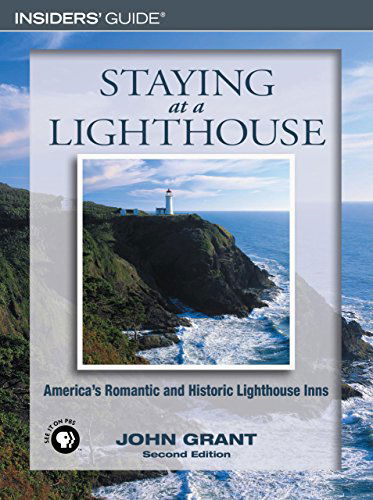 Cover for John Grant · Staying at a Lighthouse: America's Romantic And Historic Lighthouse Inns - Lighthouse Series (Pocketbok) [Second edition] (2005)
