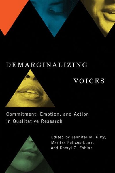 Cover for Jennifer M Kilty · Demarginalizing Voices: Commitment, Emotion, and Action in Qualitative Research (Hardcover Book) (2014)