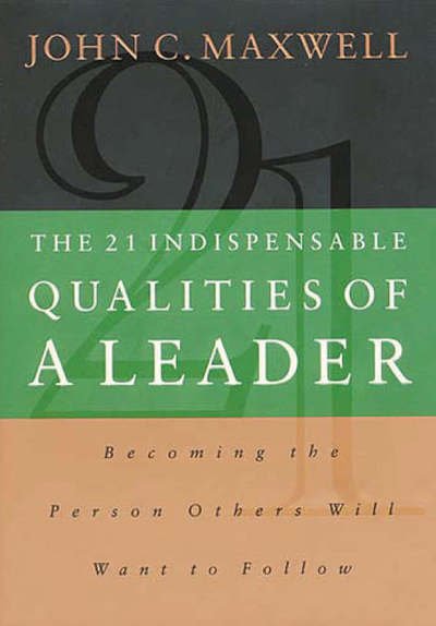 Cover for John C. Maxwell · The 21 Indispensable Qualities of a Leader: Becoming the Person Others Will Want to Follow  ITPE (Paperback Book) [ITPE edition] (2000)