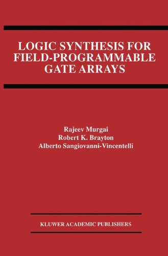 Logic Synthesis for Field-Programmable Gate Arrays - The Springer International Series in Engineering and Computer Science - Rajeev Murgai - Kirjat - Springer - 9780792395966 - maanantai 31. heinäkuuta 1995