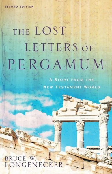 Cover for Bruce W. Longenecker · The Lost Letters of Pergamum – A Story from the New Testament World (Paperback Book) [2nd edition] (2016)