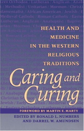 Cover for Numbers, Ronald L. (University of Wisconsin Medical School) · Caring and Curing: Health and Medicine in the Western Religious Traditions (Paperback Book) (1998)