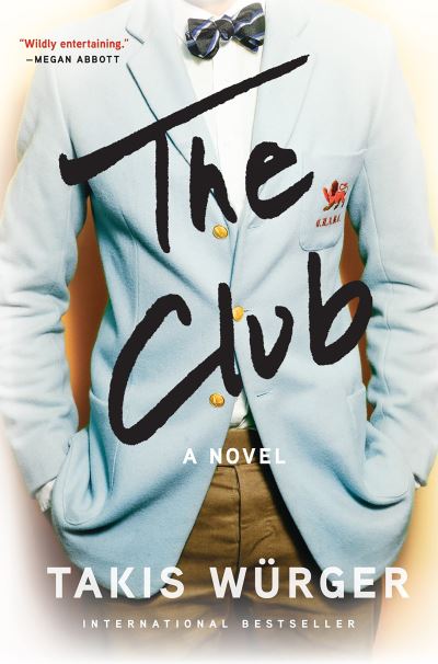 Cover for Takis Wurger · The Club (Hardcover Book) (2019)