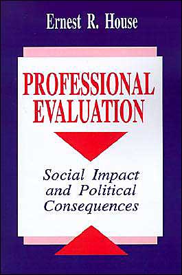 Cover for Ernest R. House · Professional Evaluation: Social Impact and Political Consequences (Paperback Book) (1993)