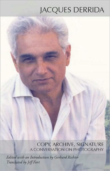 Cover for Jacques Derrida · Copy, Archive, Signature: A Conversation on Photography (Gebundenes Buch) (2010)